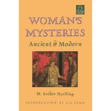 Woman's Mysteries: Ancient and Modern
