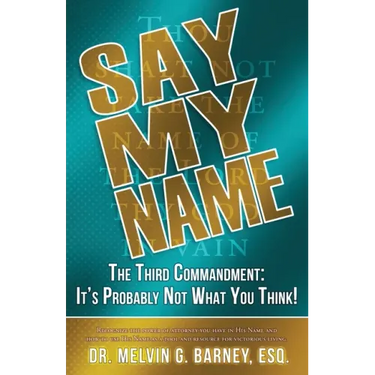 Say My Name: The Third Commandment: It's Probably Not What You Think!