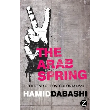 The Arab Spring: The End of Postcolonialism