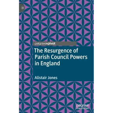 The Resurgence of Parish Council Powers in England
