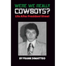 Were We Really Cowboys? Life After President Street