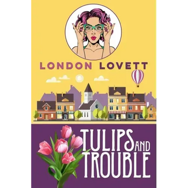 Tulips and Trouble