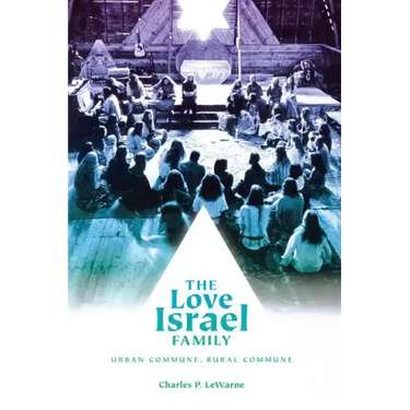 The Love Israel Family: Urban Commune, Rural Commune