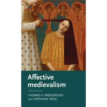 Affective Medievalism: Love, Abjection and Discontent