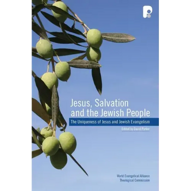 Jesus, Salvation and the Jewish People: The Uniqueness of Jesus and Jewish Evangelism