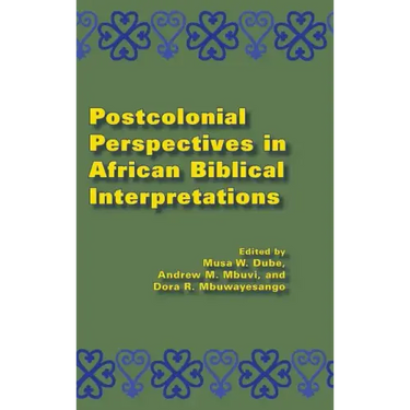Postcolonial Perspectives in African Biblical Interpretations
