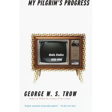 My Pilgrim's Progress: Media Studies, 1950-1998
