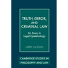 Truth, Error, and Criminal Law: An Essay in Legal Epistemology