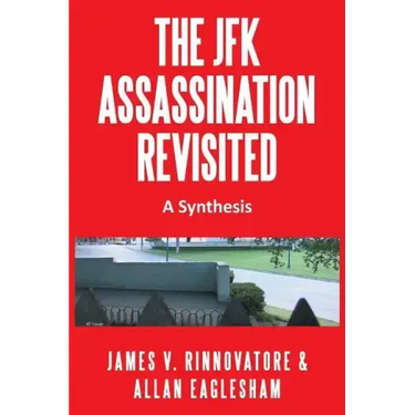 The JFK Assassination Revisited: A Synthesis