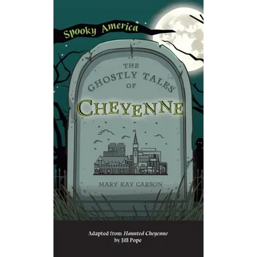 Ghostly Tales of Cheyenne