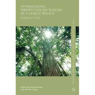 International Perspectives on English as a Lingua Franca: Pedagogical Insights