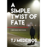 A Simple Twist of Fate