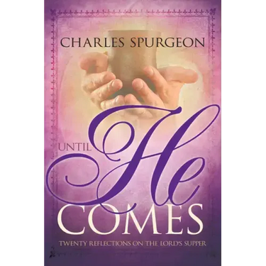 Until He Comes: Twenty Reflections on the Lord's Supper