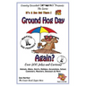 Ground Hog Day - Again - Over 200 Jokes + Cartoons - Animals, Aliens, Sports, Holidays, Occupations, School, Computers, Monsters, Dinosaurs & More - i