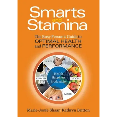Smarts and Stamina: The Busy Person's Guide to Optimal Health and Performance