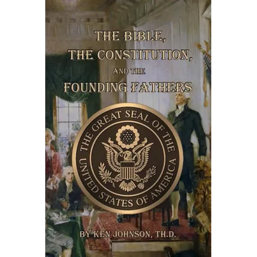 The Bible, The Constitution, and The Founding Fathers