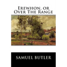 Erewhon, or Over The Range