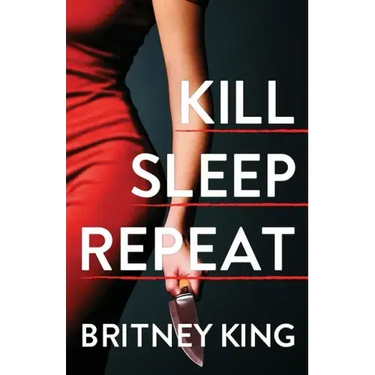 Kill Sleep Repeat: A Psychological Thriller