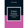 The Analysis Of Sensations, And The Relation Of The Physical To The Psychical