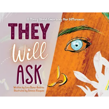 They Will Ask: A Story About Embracing Our Differences