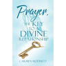 Prayer, The Key To A Divine Relationship