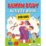 Human Body Activity Book for Kids: Kids Anatomy Book