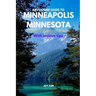 Adventure Guide to Minneapolis, Minnesota: Minneapolis Unleashed: Elevate Your Adventure Game in the City of Lakes, things to see, do, and visit Hikin