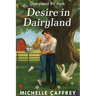 Desire in Dairyland: A Small Town Contemporary Mystery Romance