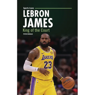 Lebron James: King of the Court