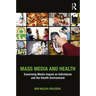 Mass Media and Health: Examining Media Impact on Individuals and the Health Environment