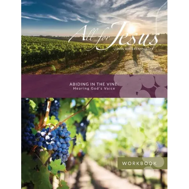 Abiding in the Vine - Hearing God's Voice - Workbook (& Leader Guide)