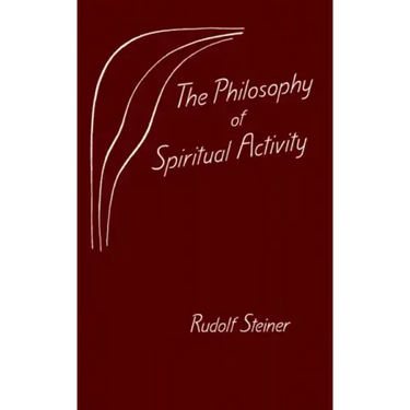 The Philosophy of Spiritual Activity: (Cw 4)