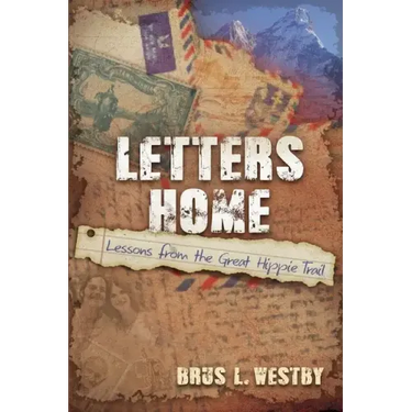 Letters Home: Lessons from the Great Hippie Trail