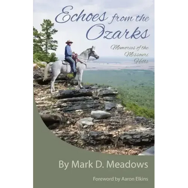 Echoes from the Ozarks: Memories of the Missouri Hills