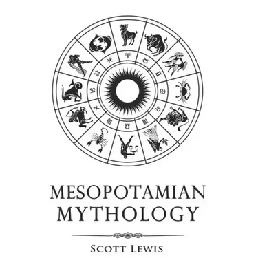 Mesopotamian Mythology: Classic Stories from the Sumerian Mythology, Akkadian Mythology, Babylonian Mythology and Assyrian Mythology