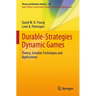 Durable-Strategies Dynamic Games: Theory, Solution Techniques and Applications