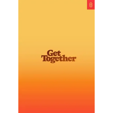 Get Together: How to Build a Community with Your People