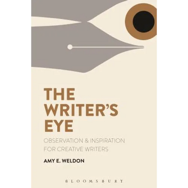 The Writer's Eye: Observation and Inspiration for Creative Writers