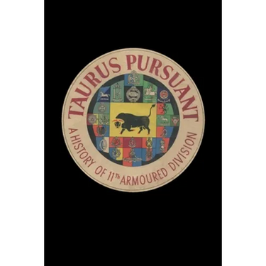 TAURUS PURSUANT A History Of 11th Armoured Division