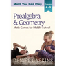 Prealgebra & Geometry: Math Games for Middle School