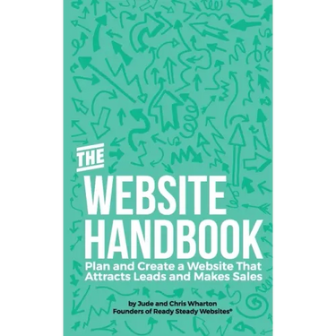 The Website Handbook: Plan and Create a Website That Attracts Leads and Makes Sales