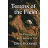 Terrors of the Flesh: The Philosophy of Body Horror in Film