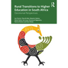 Rural Transitions to Higher Education in South Africa: Decolonial Perspectives