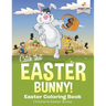 Catch That Easter Bunny! Easter Coloring Book Children's Easter Books