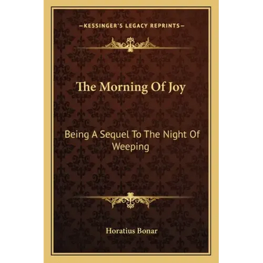 The Morning of Joy: Being a Sequel to the Night of Weeping