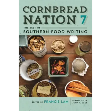 Cornbread Nation 7: The Best of Southern Food Writing