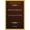 Hell Over Hollywood: The Truth About The Movies