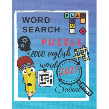 word search puzzle +2000 english word 2021 sabene: word search puzzle +2000 english word 2021 sabene. size (8.5 x 11 inches) with 216 page. 50 puzzle