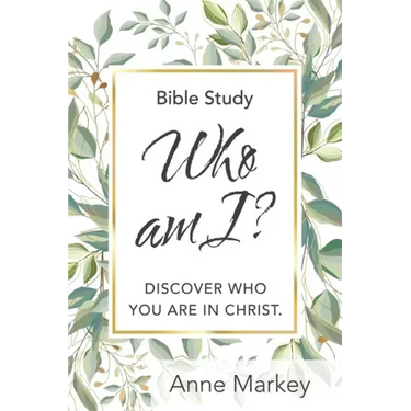 Who Am I?: Discover Who You Are in Christ
