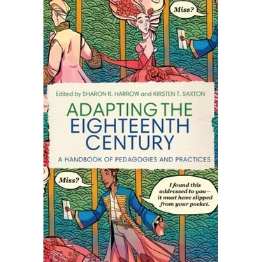 Adapting the Eighteenth Century: A Handbook of Pedagogies and Practices